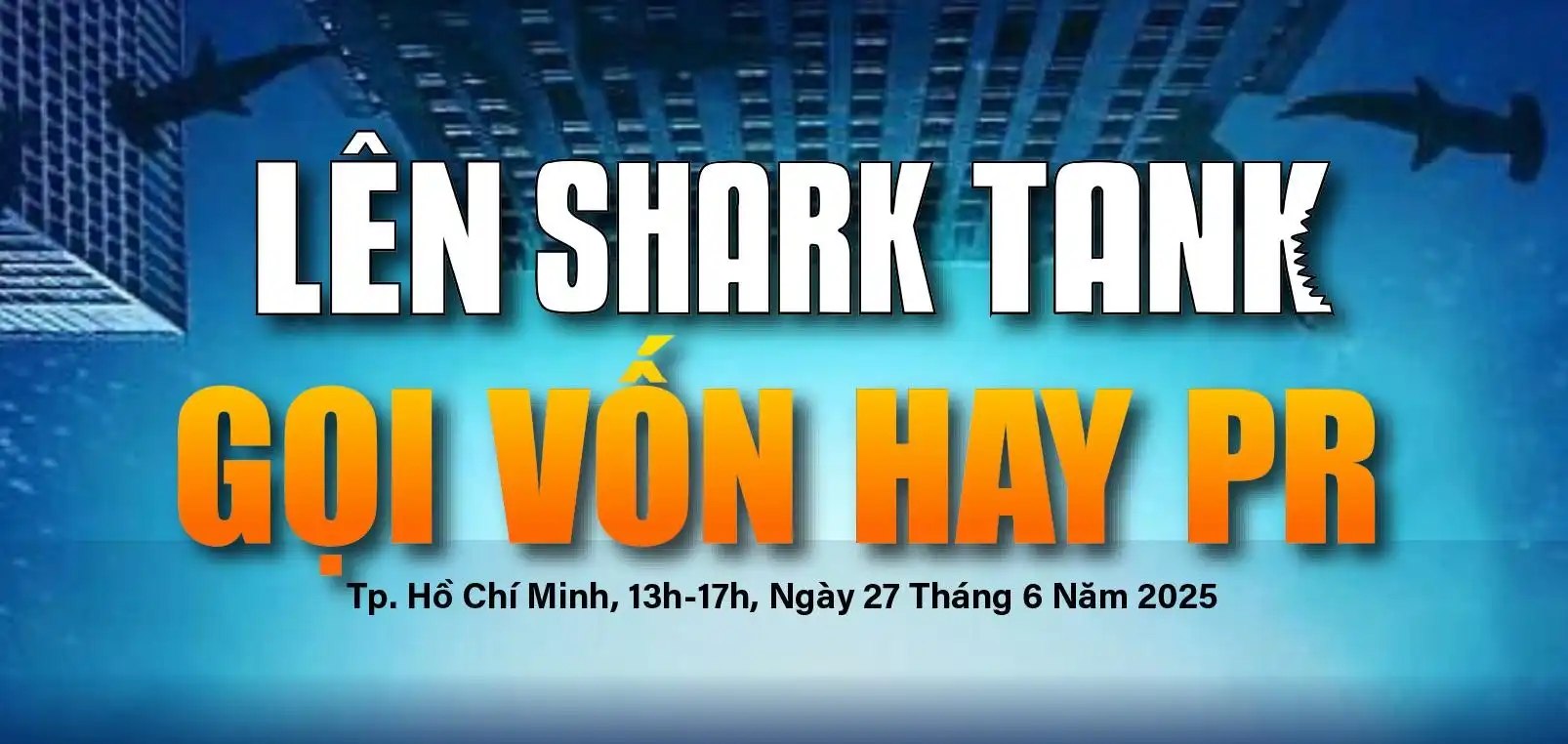 Shark Hưng – Gọi vốn chỉ là khởi đầu, chiến lược mới là đích đến