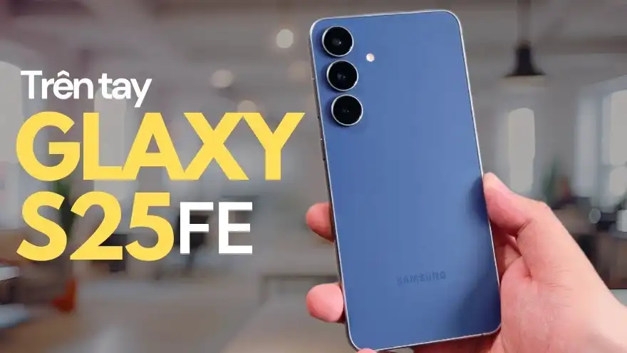 So sánh Galaxy S25 FE và Galaxy S25: Nên chọn bản nào cho nhu cầu của bạn?